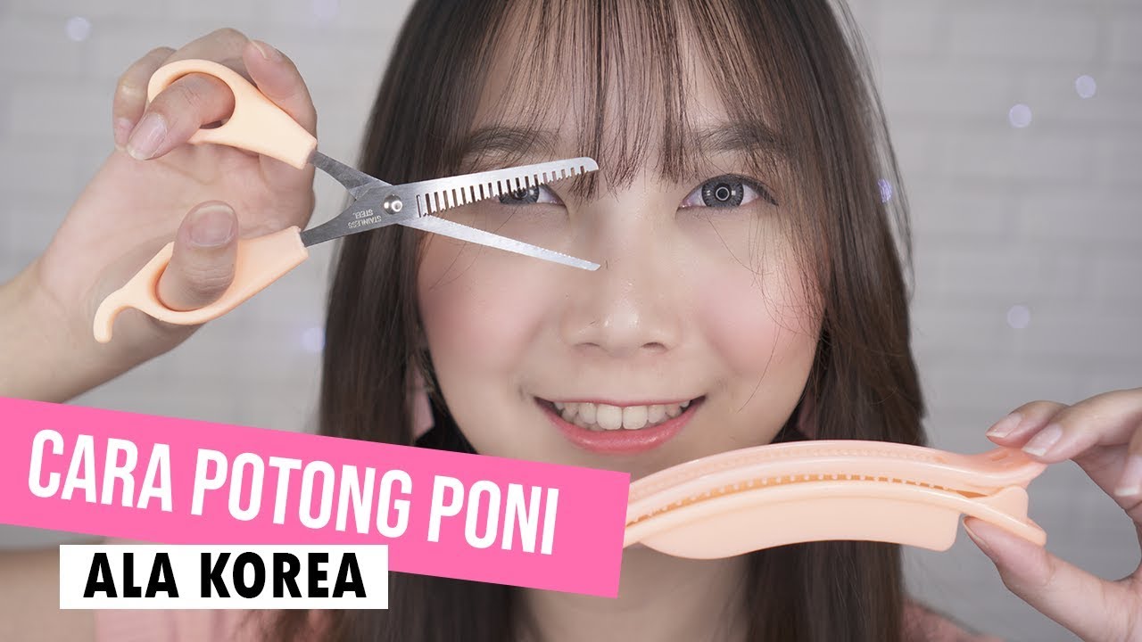  CARA  POTONG  PONI ALA  KOREA  HOW TO CUT FRINGE BANG 