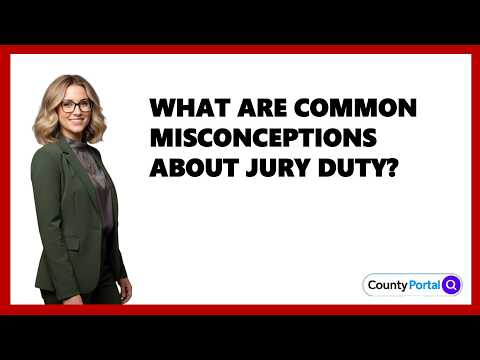 What Are Common Misconceptions About Jury Duty?
