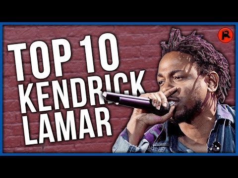 TOP 10 KENDRICK LAMAR SONGS