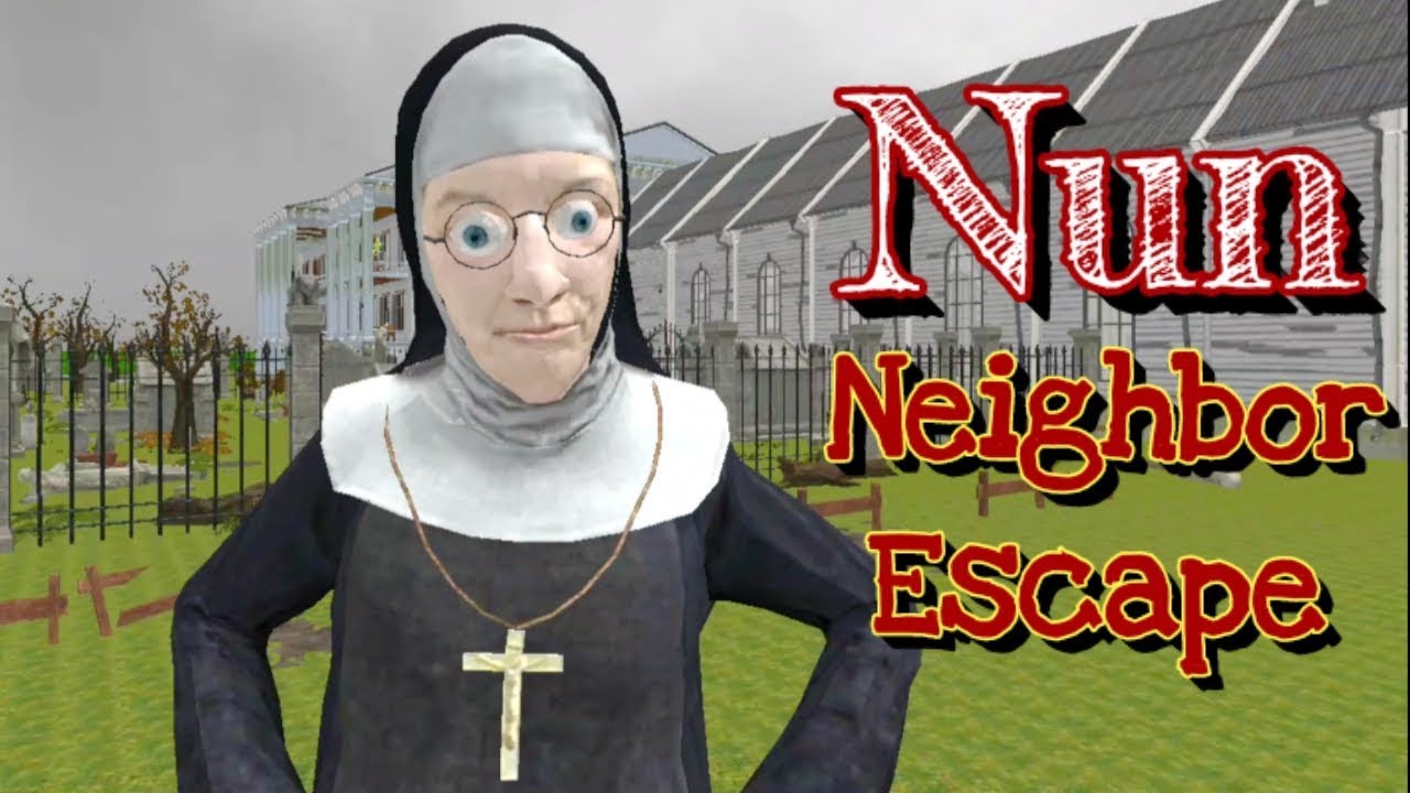 Nun Neighbor Escape