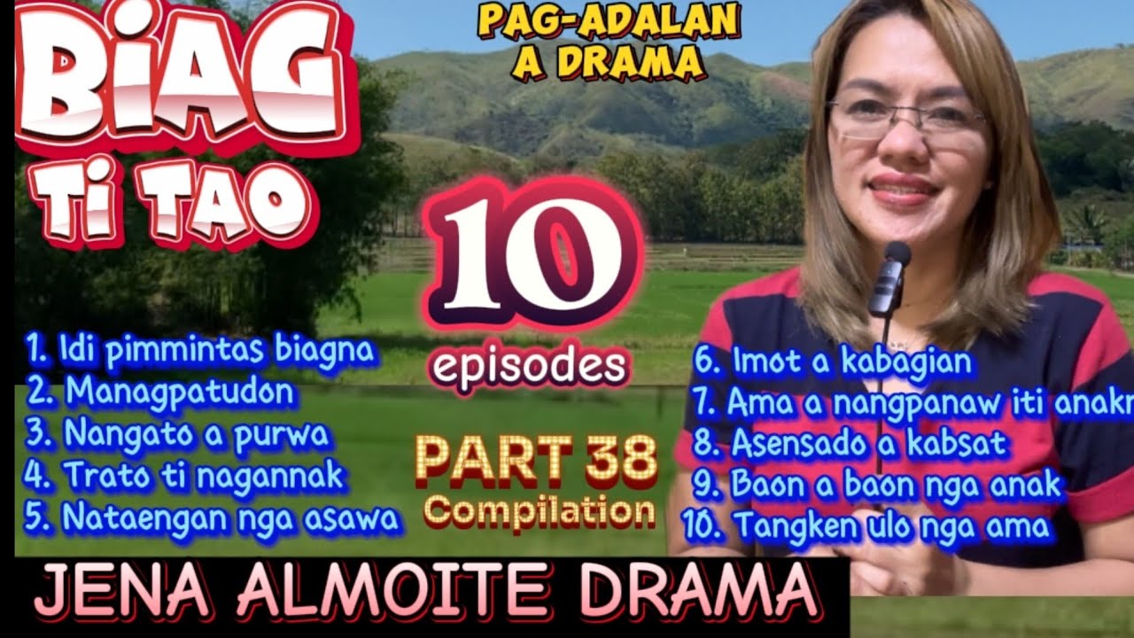 Part 38 compilation/ JENA ALMOITE DRAMA/ Pag-adalan Biag Ti Tao ilocano drama
