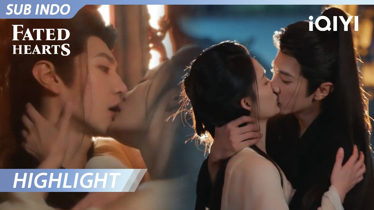 【Highlight】Peringatan! Ciuman mesra yang membara telah tiba | Fated Hearts | iQIYI Indonesia