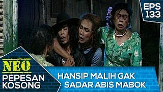 Hansip Malih Gak Sadar Abis Mabok – Neo Pepesan Kosong Eps 133