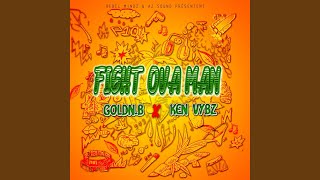 Fight Ova Man (feat. Ken Vybz)