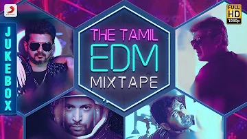 The Tamil EDM Mix Tape - Juke Box | Tamil EDM Songs | Tami Songs 2018