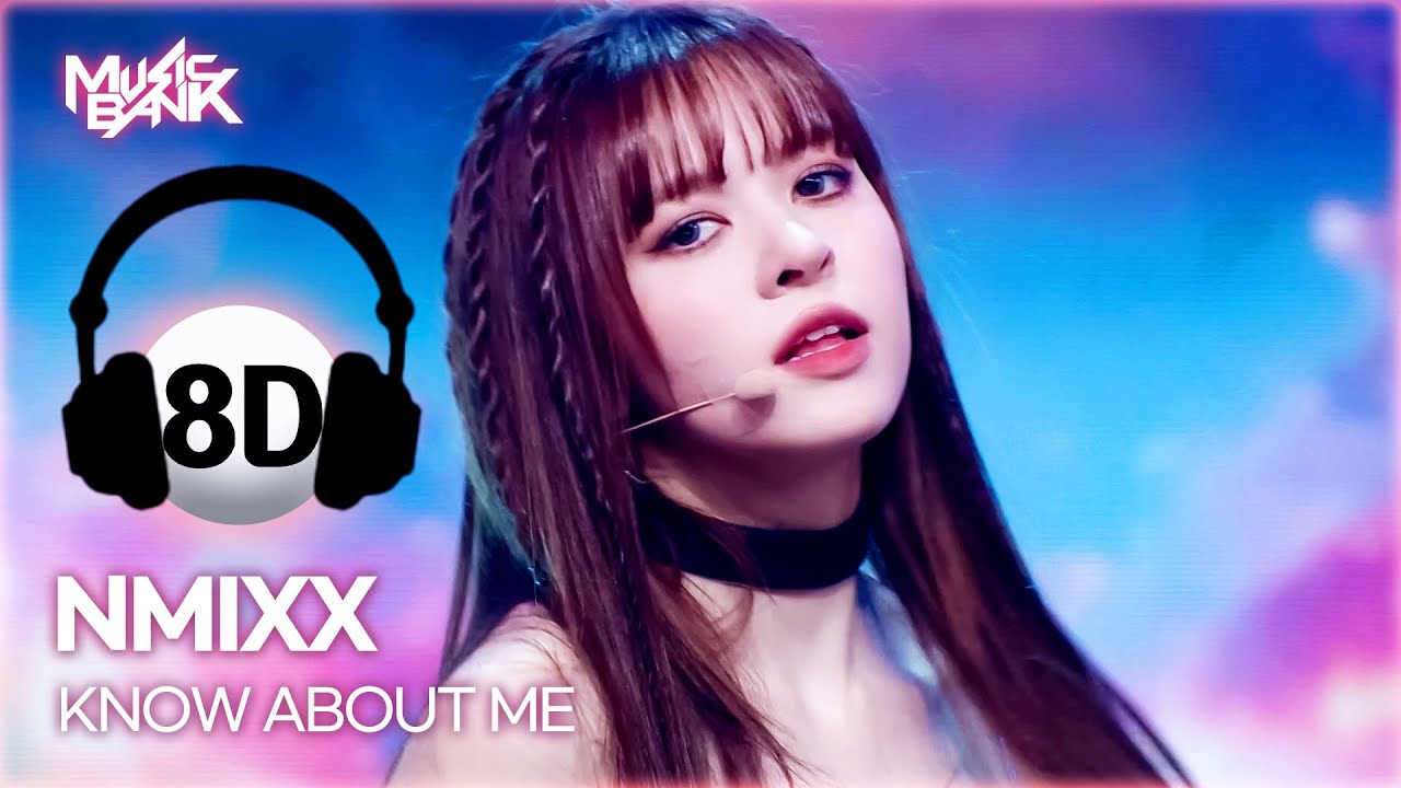nmixx ベイ 🔊8D Bank] NMIXX (엔믹스) - KNOW ABOUT ME | KBS WORLD TV 250404