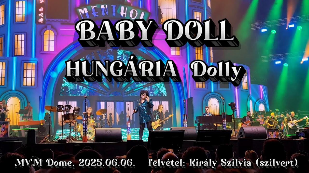 Hungária (Dolly) - BABY DOLL (MVM Dome, 2025.06.06.)