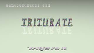 triturate - pronunciation + Examples in sentences and phrases