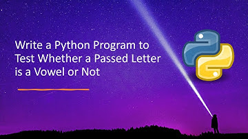 Write a Python Program to Test Whether a Passed Letter is a Vowel or Not
