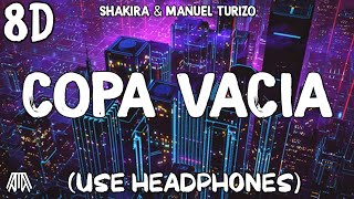 Shakira & Manuel Turizo - Copa Vacia 8D Audio - Use Headphones