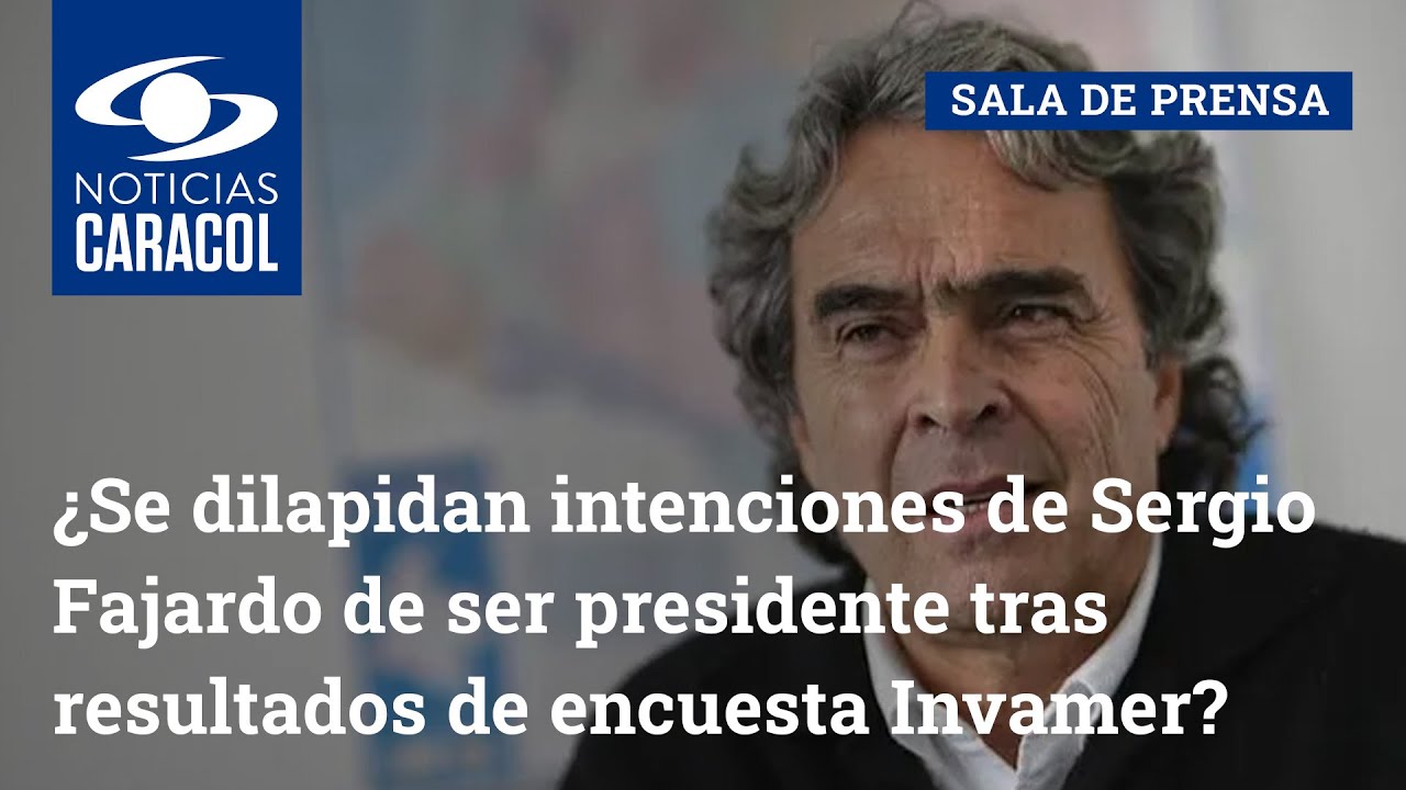 ¿Se dilapidan intenciones de Sergio Fajardo de ser presidente tras resultados de encuesta Invamer?