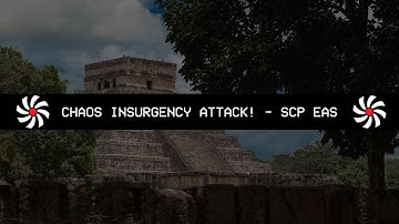 Chaos Insurgency Attack! - SCP EAS