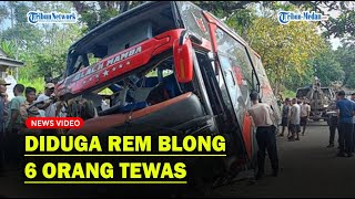 KRONOLOGI BUS PARIWISATA KECELAKAAN, Diduga Rem Blong, 6 Orang Tewas❗