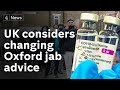 UK medicines regulator considers issuing new advice over Oxford-AstraZeneca jab