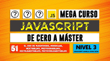 ¿Cómo moverte entre los elementos del documento? - Curso de JavaScript- Capítulo 51