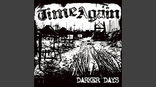 Video thumbnail of "Time Again - Darker Days"