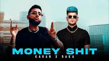 RAKA x KARAN AUJLA - Money Shit ( Music Video) | Controvercy
