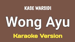 WONG AYU - Kase warsidi [ OFFICIAL KARAOKE ]