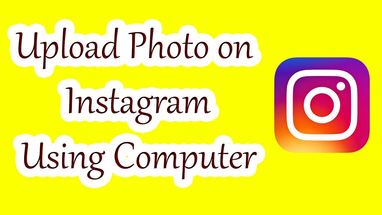 How To Upload Photo On Instagram From Computer 2020 How To Post On Instagram YouTube