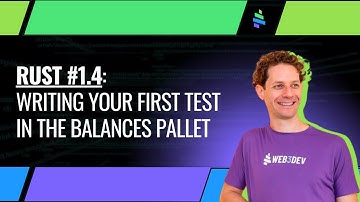 Rust #1.4 - Writing your First Test in the Balances Pallet
