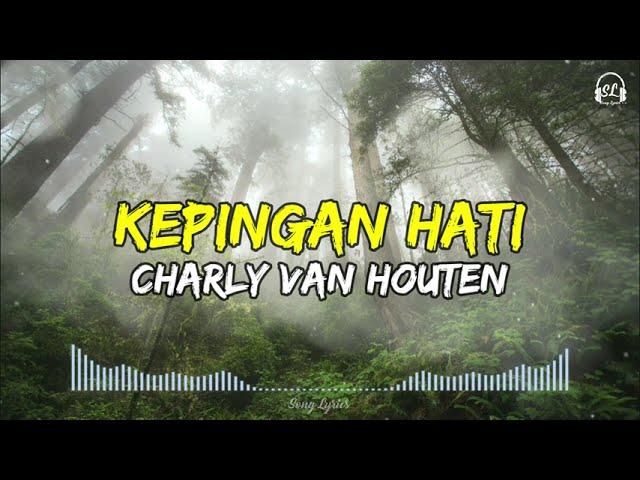 Charly Van Houten - Kepingan Hati | Lirik Lagu class=