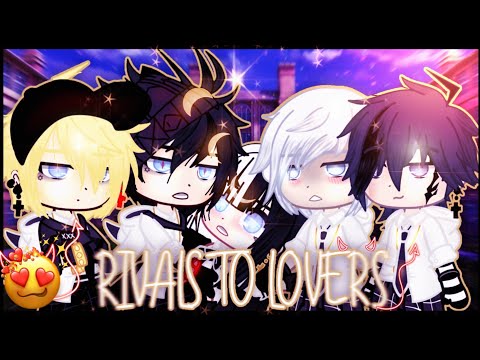 RIVALS TO LOVERS (7/8) / mini filme gacha club