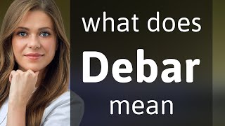 Debar | definition of DEBAR