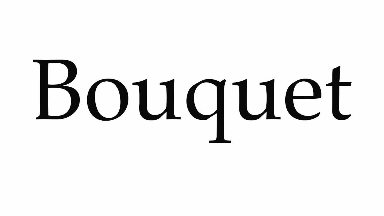 How to Pronounce Bouquet - YouTube