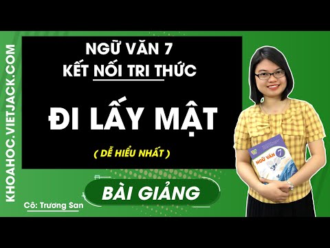 Video Đi lấy mật - Ngữ văn 7 - Kết nối tri thức - Cô Trương... - youtube