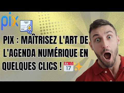 PIX : Maîtrisez l'art de l'agenda numérique en quelques clics ! 📅✨