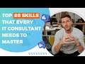 8 Most Important IT Consultant Skills 👨‍💻