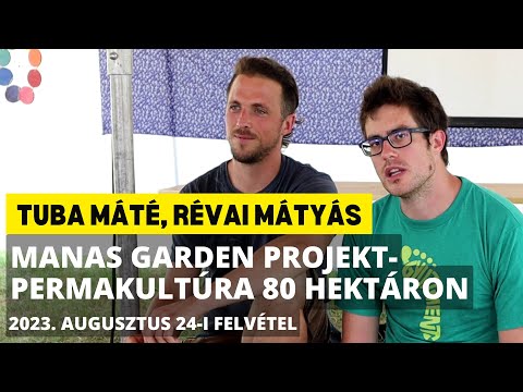 Tuba Máté, Révai Mátyás: Manas Garden projekt, permakultúra 80 hektáron