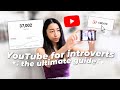 For introverts who wanted to start a Youtube channel yesterday 🎥 8 tips from an introvert who did it