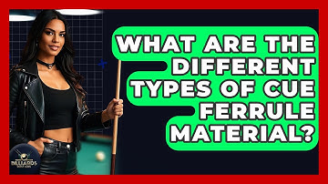 What Are The Different Types Of Cue Ferrule Material? - Billiards Hustlers