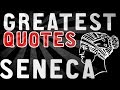 Seneca - GREATEST QUOTES
