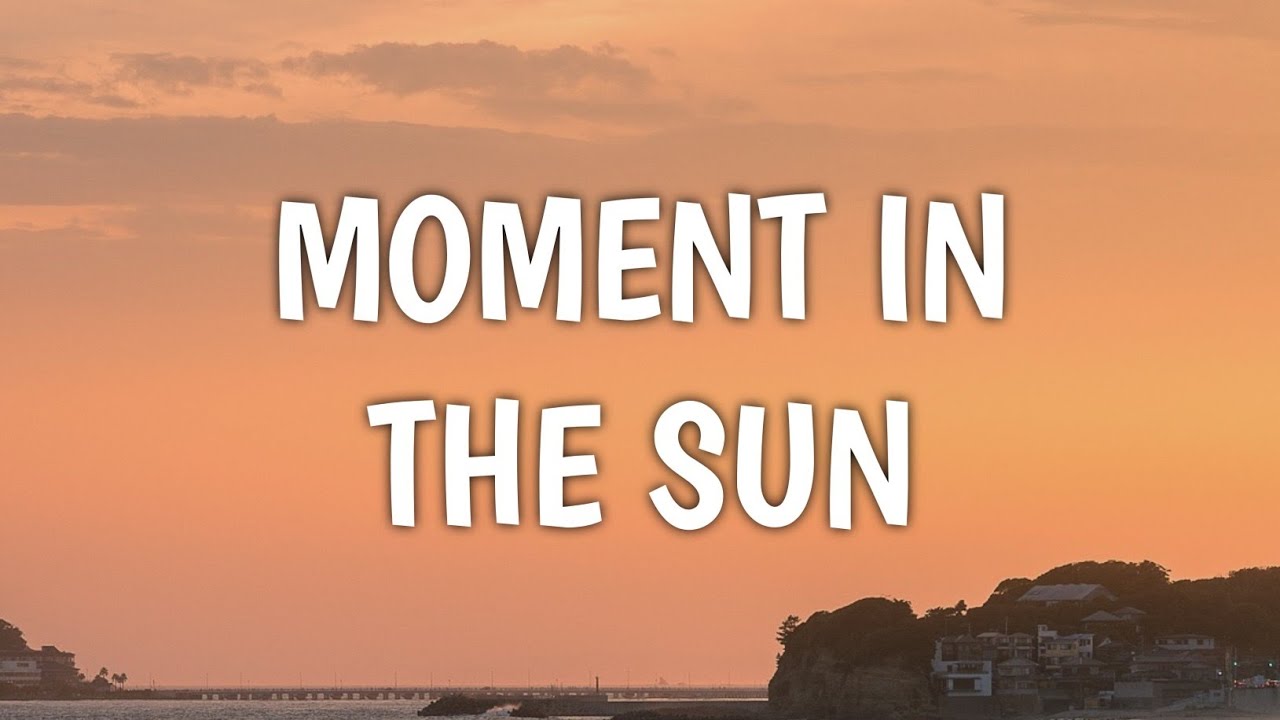 Sunflower Bean - A Moment in the Sun (Lyrics) (From My Oxford Year) Sunflower Bean - A Moment in the Sun (Lyrics) (From My Oxford Year)