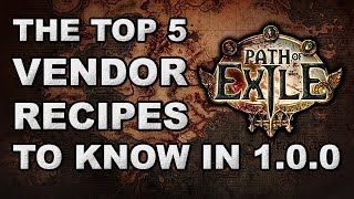 Path of Exile: The 5 Most Important Vendor Recipes Post 1.0.0