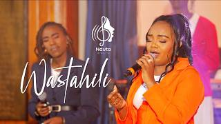 Nduta - WASTAHILI (Live)