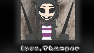 T. O. E. - love.thumper, but I remade it... (DNOOW Mini)