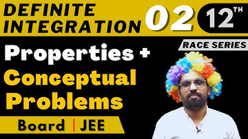 Definite Integration 02 | Properties + Conceptual Problems | Class 12 | RACE SERIES | BHANNAT MATHS