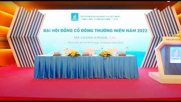 PV GAS - ĐẠI HỘI ĐỒNG CỔ ĐÔNG THƯỜNG NIÊN NĂM 2022