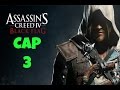 Assassin&#39;s Creed Black Flag-CAP 3- ¿EL SEÑOR WALPOLE,SUPONGO?