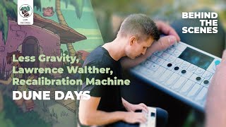 Lawrence Walther x Recalibration Machine x Less Gravity - Dune Days 🌴 (Behind The Scenes)