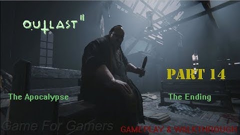 Outlast 2 Gameplay Walkthrough Part 14 - The Ending {Outlast II}