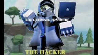 THE HACKER | The Ultimate TDS Guide | Roblox Tower Defense Simulator
