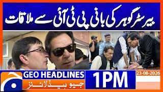 Barrister Gohar Meets Imran Khan | Geo News 1 PM Headlines 23 August 2026