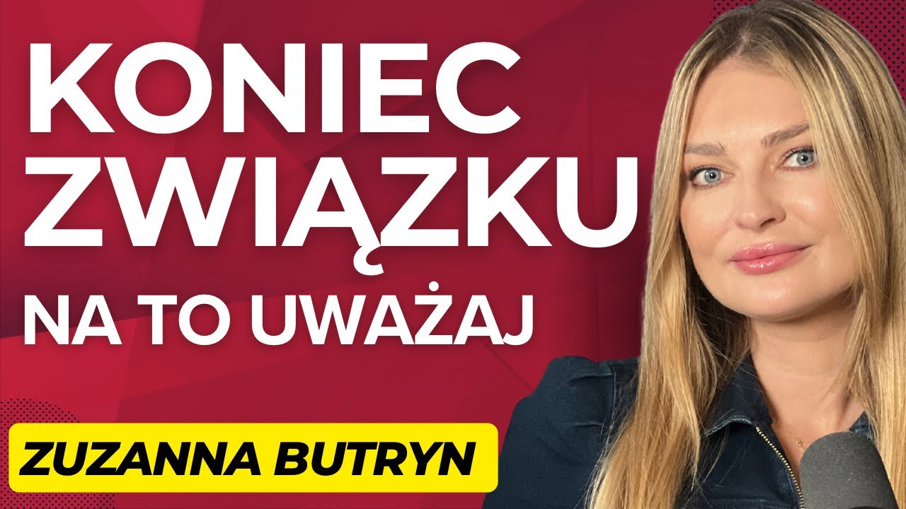 #33 „KONIEC ZWIĄZKU: jak się pozbierać po ROZSTANIU”: gość: Zuzanna Butryn