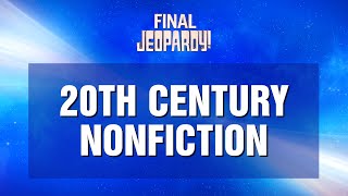Final Jeopardy 20th Century Nonfiction  Jeopardy