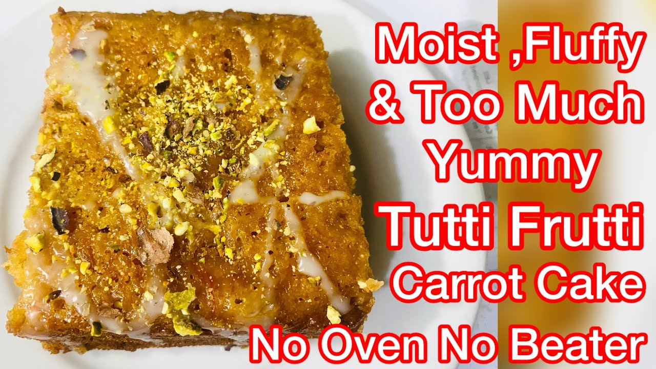 “The Softest, Fluffiest Carrot Cake Ever! “🥕🍰  Tutti Frutti Carrot Cake 🍒🍍 No Oven No Beater Recipe
