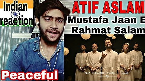 INDIAN REACTION ON MUSTAFA JAAN E REHMAT  DAROOD O SALAAM Atif Aslam